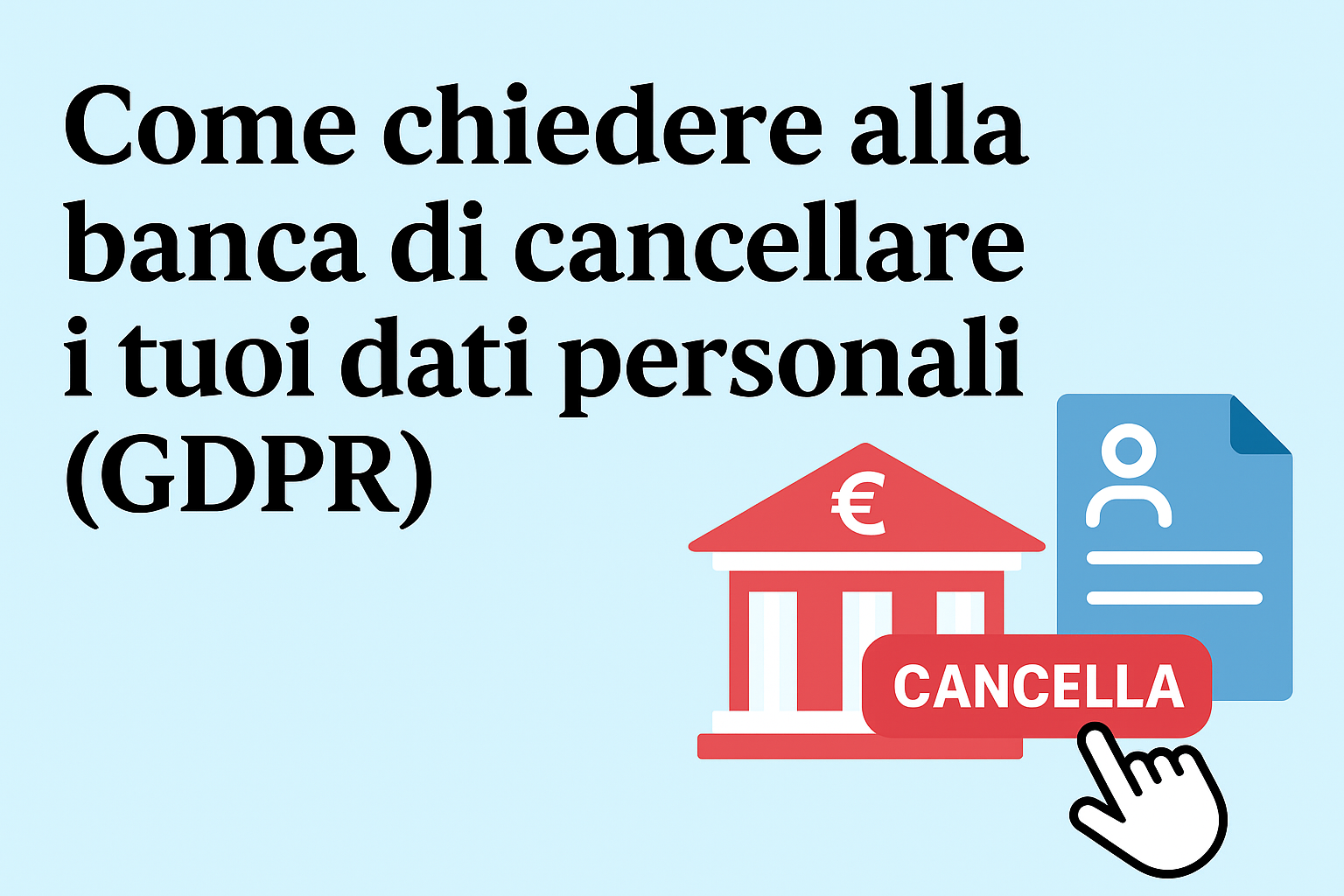 come chiedere banca cancellazioni dati