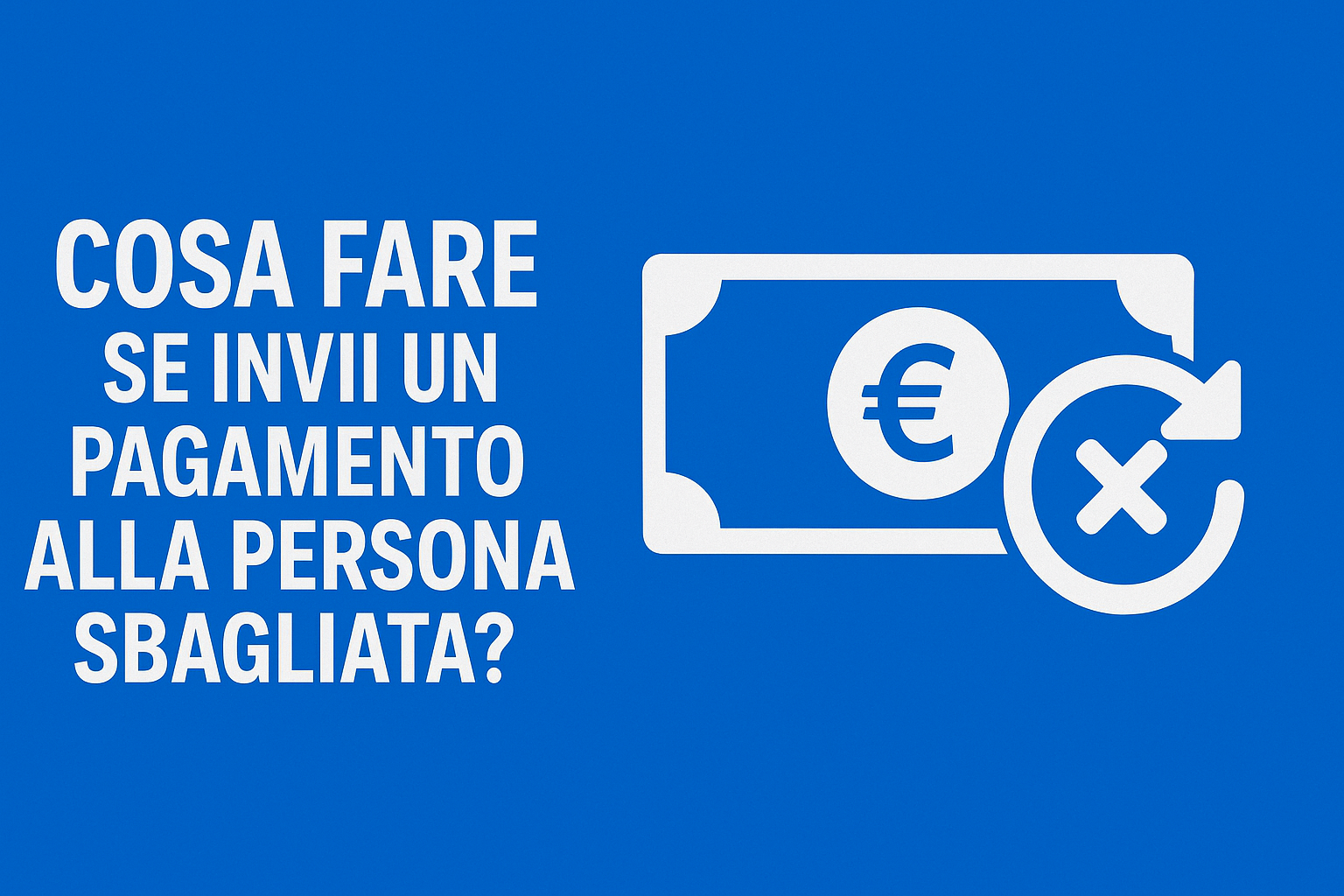 cosa fare se invii pagamento persona sbagliata